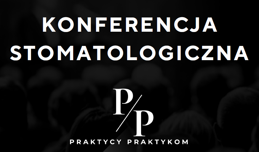 Konferencja Stomatologiczna Praktycy Praktykom 2026